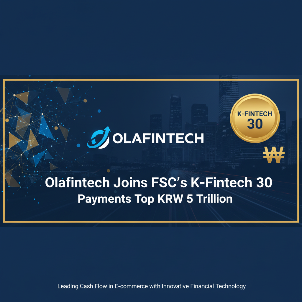 Olafintech Joins FSC's K-Fintech 30 as Payments Top KRW 5 Trillion