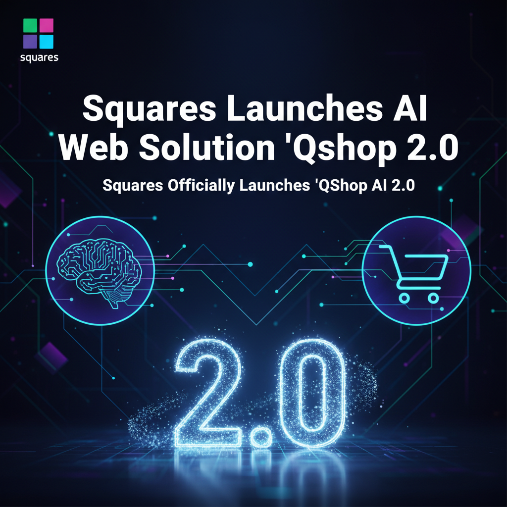 Squares Launches AI Web Solution 'Qshop 2.0'