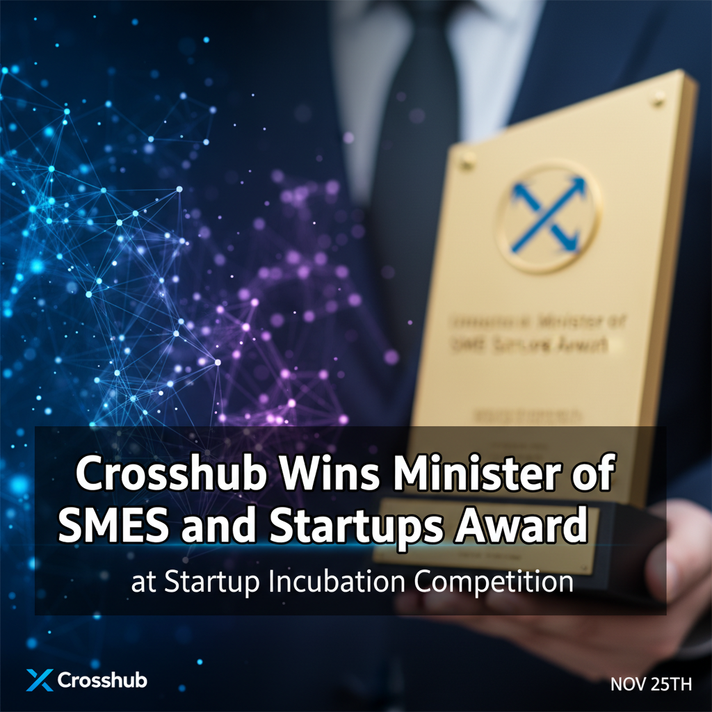 Crosshub Wins Minister of SMEs and Startups Award at Startup Incubation Competition
