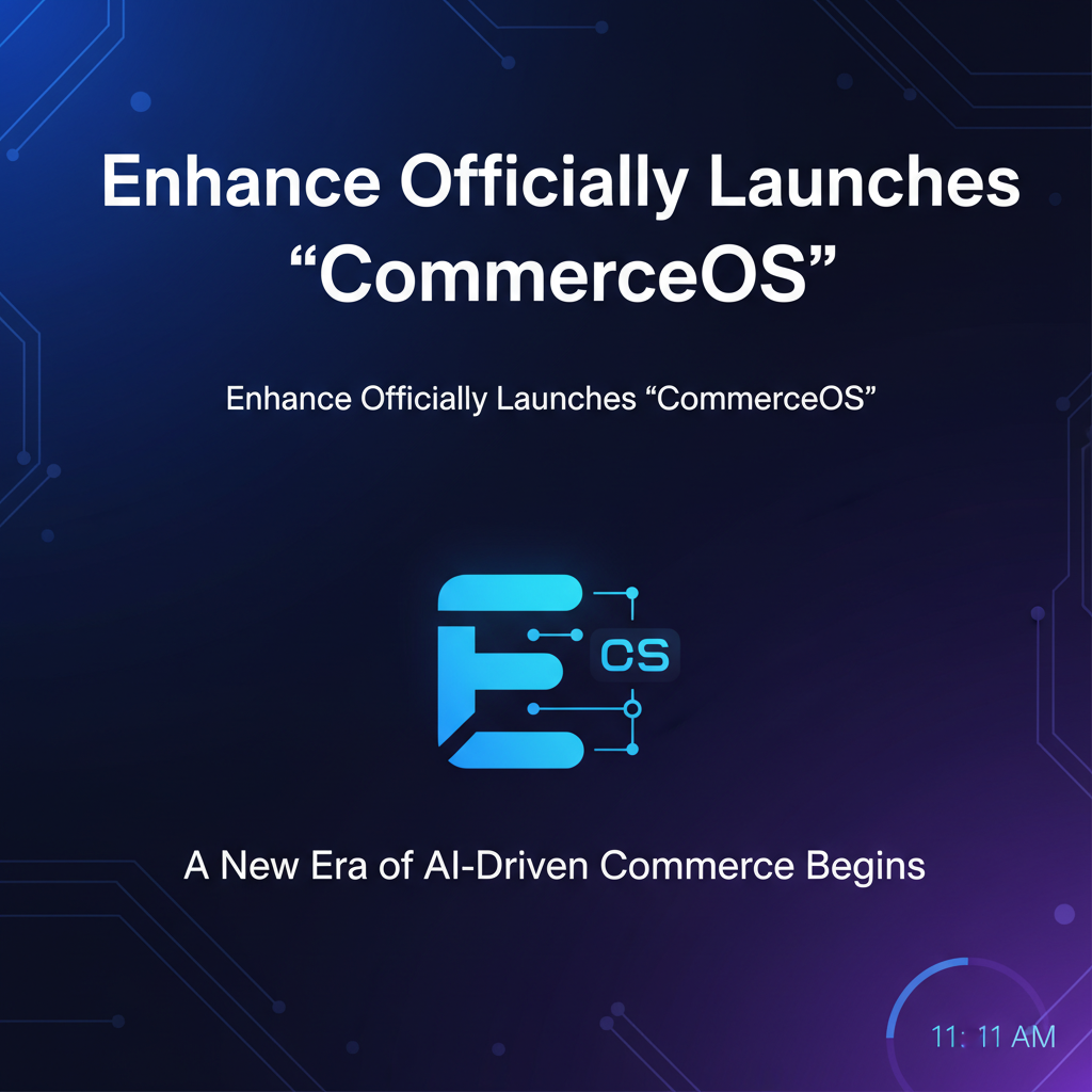 Enhance Officially Launches 'CommerceOS'