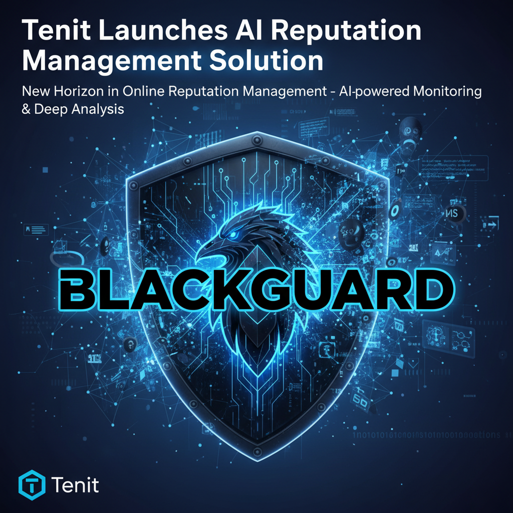 Tenit Launches AI Reputation Management Solution 'Blackguard'