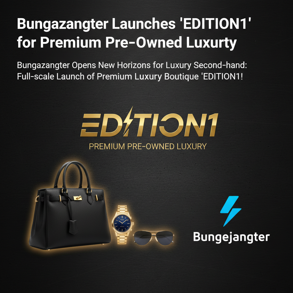 Bungaejangter Launches 'EDITION1' for Premium Pre-Owned Luxury