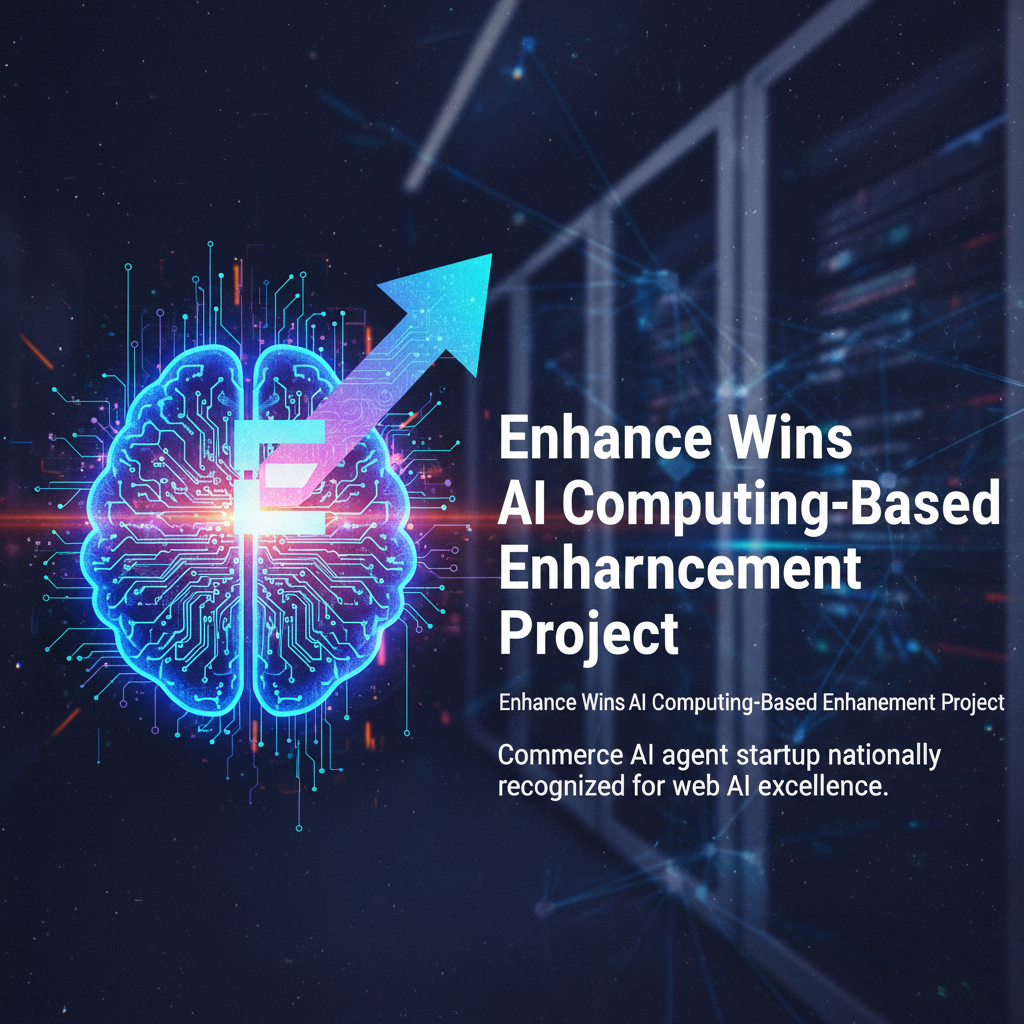 Enhance Wins AI Computing-Based Enhancement Project